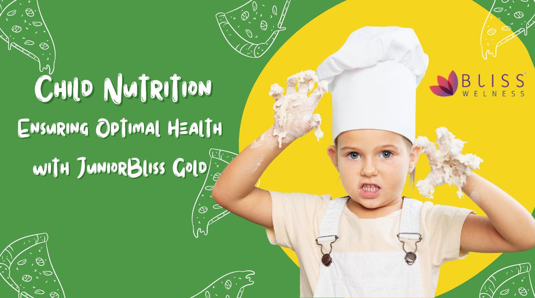 Comprehensive Guide to Child Nutrition: Ensuring Optimal Health with JuniorBliss Gold
