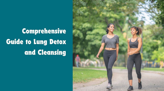 Comprehensive Guide to Lung Detox and Cleansing