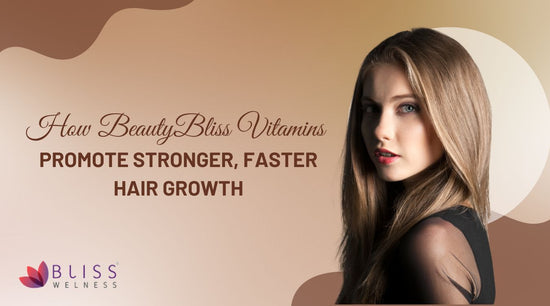 How BeautyBliss Vitamins Promote Stronger, Faster Hair Growth with Omega-3 and Bhringraj
