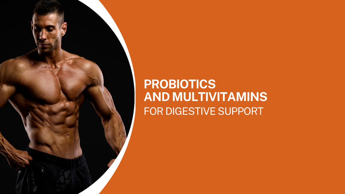 Probiotics and Multivitamins for Digestive Support