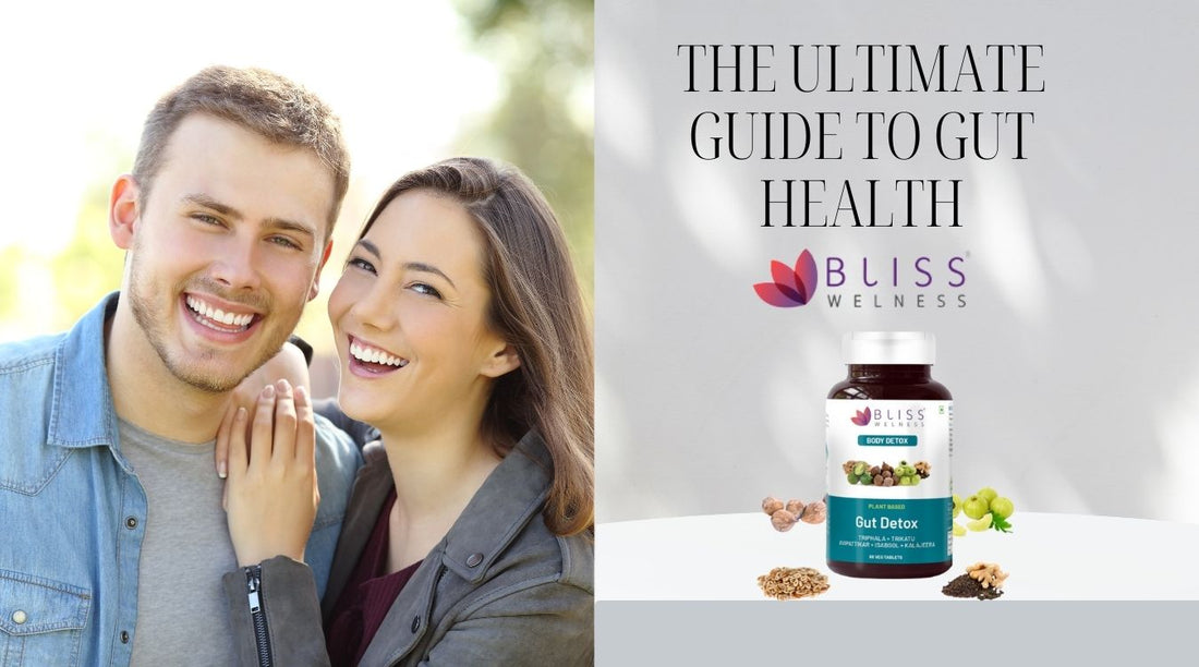 The Ultimate Guide to Gut Health: How DetoxBliss Can Improve Digestion, Boost Metabolism, and Control Acidity and Gas Naturally