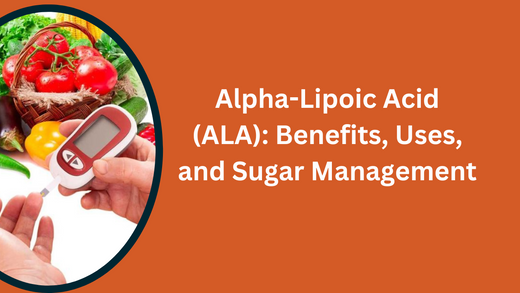 The Ultimate Guide to Alpha-Lipoic Acid (ALA): Benefits, Uses, and Sugar Management